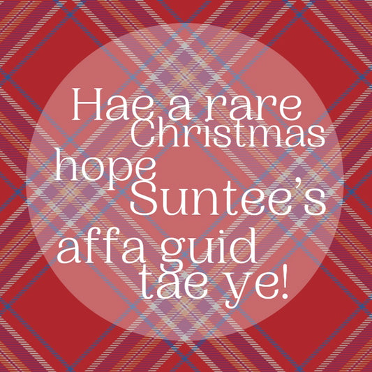Hae a Rare Christmas, Hope Suntee’s affa guid tae ye! - Doric Christmas Card